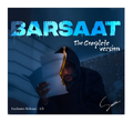 Barsaat – The Complete Version | Collector's Edition Limited CD | The Exclusive Art